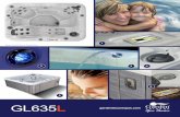 GL635L - Garden Leisure Spas · Your Garden Leisure Dealer/Contractor is an independent business person ... Jet Package (Jet styles vary by model) Standard Features on the GL635L