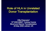 Petersdorf HLA Unrelated - secure.esh.orgsecure.esh.org/EBMTSlideBank/Petersdorf_Role_of_HLA.pdf · Role of HLA in Unrelated Donor Transplantation Effie Petersdorf 13 th ESH-EBMT