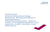Clinical Commissioning Policy Proposition€¦ · About allogeneic haematopoietic stem cell transplantation for adults with sickle cell disease Sickle cell disease (SCD) is an inherited