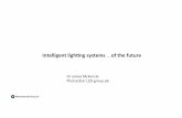 Intelligent lighng systems of the future · 2017-04-04 · History and drivers for PhotonStar and halcyon • Phase 1 – Ligh*ng control 2014/15 • Energy Saving - commercial focus