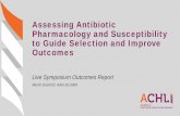 Assessing Antibiotic Pharmacology and Susceptibility to Guide … · 2019-07-02 · VAP/HAP) caused by Gram -negative pathogens. Discussion topics included patient segmentation, assessment