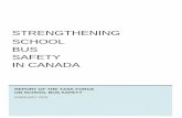 STRENGTHENING SCHOOL SAFETY IN CANADA Bus Safety 2020.pdf · STRENGTHENING SCHOOL BUS SAFETY IN CANADA Developed by the Task Force on School Bus Safety Presented to the Council of