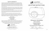USE & CARE INSTRUCTIONS - Guardian Technologies€¦ · The surface of the ultrasonic disk is dirty: Clean ultrasonic disk. PROBLEM SOLUTION Air blows but water vapor is not produced.