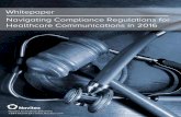 Whitepaper Navigating Compliance Regulations for Healthcare … · 2018-01-24 · Whitepaper: Navigating Compliance Regulations for Healthcare Communications in 2016 2 2 In the highly-regulated