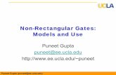 Non-Rectangular Gates: Models and · PDF file Puneet Gupta (puneet@ee.ucla.edu) Contour-Based Design Analyses • Design timing/power analysis based on assumption of perfect printing