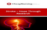 Stroke Hope Through Research...A stroke occurs when the blood supply to part of the brain is suddenly interrupted or when a blood vessel in the brain bursts, spilling blood into the