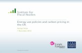 Energy use policies and carbon pricing in the UK presentation.pdf · • A number of these policies have explicit carbon prices • Other policies have implicit carbon prices –