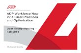 ADP Workforce Now V7.1: Best Practices and Optimizationreg.abcsignup.com/.../24381/WFNV7.1BestPracticeOptimization_Part… · ADP Workforce Now V7.1: Best Practices and Optimization