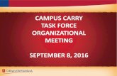 CAMPUS CARRY TASK FORCE ORGANIZATIONAL ......Campus Carry vs. Open Carry Campus Carry Effective August 1, 2016 (4 year institutions); August 1, 2017 (2 year institutions); individuals