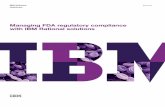Managing FDA regulatory compliance with IBM …...Managing FDA regulatory compliance with IBM Rational solutions Executive summary Today’s healthcare, life sciences and medical device