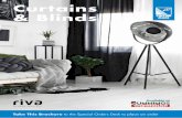 Curtains… · Take This Brochure to the Special Orders Desk to place an order Curtains & Blinds. RIVABLINDS.COM.AU Riva blinds are an excellent and economical option that’ll make