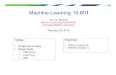 Machine Learning 10-601ninamf/courses/601sp15/slides/13_GrMod3_2...2015/02/25  · Machine Learning 10-601 Tom M. Mitchell Machine Learning Department Carnegie Mellon University February