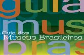 guia d brasil - museus.gov.br · Clícia Rodrigues e Fernanda Gomes - Njobs Comunicação endereço /distribuição: INSTITUTO BRASILEIRO DE MUSEUS – IBRAM Setor Bancário Norte,