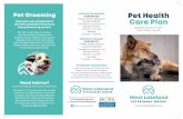 Pet Grooming WHITEHAVEN SURGERY 01946 693 303 Pet Health ... · 9.00 am – 6.15 pm Saturday: 11.00 am – 12.30 pm Pet Grooming Have your pet pampered at the West Lakeland Veterinary