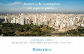 Rosario y la reconquista del espacio públicoeventos.cideu.org/documentos/presentaciones2018/Rosario... · 2018-05-03 · Santiago de Chile - “Espacio Público y Paisaje Urbano”-