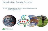 GIMA: Geographical Information Management and · PDF file Introduction Remote Sensing GIMA: Geographical Information Management and Applications. Electromagnetic (EM) spectrum. Remote