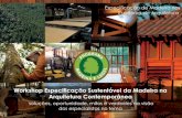 Workshop Especificação Sustentável da Madeira na ... · Arquitetura Contemporânea soluções, oportunidade, mitos e verdades na visão dos especialistas no tema. Apresentação