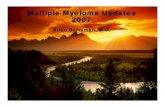 Multiple Myeloma Multiple Myeloma Updates 2007northtexas.myeloma.org/MM07.pdf · Multiple Myeloma Multiple Myeloma Staging History 1960 – Single prognostic factors 1970 – Durie