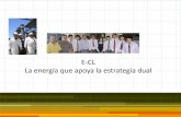 E-CL La energía que apoya la estrategia dual · La mayor eléctrica del SING, especializada en la producción y transporte de energía eléctrica que, con el respaldo de sus controladores