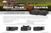 Shot Trak HD Series - ATN Corp · Shot Trak HD Shot Trak-X HD Sensor 5 Megapixel CMOS Resolution 1920 x 1080 / 30 fps (Full HD) Video File: MPEG4 (H.264) .MOV File FOV 20° Range
