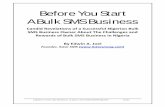 Before You Start Bulk SMS Business July 2013€¦ · marks 10 years of my doing business online. Sadly, that’s exactly how those coming into the bulk SMS business are approaching