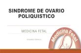 SINDROME DE OVARIO POLIQUISTICO · Hiperandrogenismo clínico o bioquímico Criterio ecográfico de ovarios poliquísticos Presencia mas de 12 folículos entre 2 y 9 mms Volumen ovárico