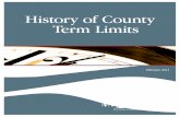 History of County Term Limits - NACo · one elected county office. Las Animas County voted to keep term limits for all officials, except the county clerk. That left the county assessor,