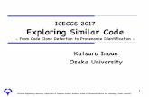 ICECCS2017 Exploring Similar Code · CCFinder: a multilinguistic token-based code clone detection system for large scale source code, T Kamiya, S Kusumoto, K Inoue, IEEE Transactions