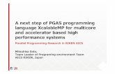 A next step of PGAS programming language XcalableMP for …events.science-japon.org/hpc17/slides/Mitsuhisa Sato... · 2017-08-08 · Project status (as of June 2016) XMP Spec Version