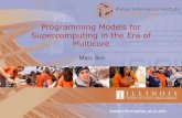 Programming Models for Supercomputing Models for Supercomput… · Programming Models for Supercomputing in the Era of Multicore Marc Snir. MULTI-CORE CHALLENGES 1. 2 Moore’s Law