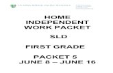 HOME INDEPENDENT WORK PACKET SLD FIRST GRADE PACKET … · home independent work packet sld first grade packet 5 june 8 – june 16