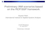 Preliminary IAM scenarios based on the RCP/SSP framework€¦ · Preliminary IAM scenarios based on the RCP/SSP framework Keywan Riahi International Institute for Applied Systems