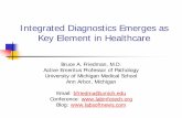 Integrated Diagnostics Emerges as Key Element in …Integrated Diagnostics Emerges as Key Element in Healthcare Bruce A. Friedman, M.D. Active Emeritus Professor of Pathology University