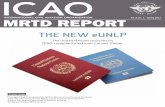 Vol. 8, No. 1 – Spring 2013 MRTD RepoRT...MRTD RepoRT Vol. 8, No. 1 – Spring 2013 The new eUnLP The United Nations launches its ICAO-compliant electronic Laissez-Passer Coverage