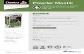 Powder Mastic - Davco · Powder Mastic A flexible, cement-based tile adhesive ideal for large format and rectified edge tiles FEATURES & BENEFITS • Commercial grade • Dust Less