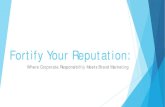Fortify Your Reputation · 2018-02-19 · Fortify Your Reputation: Where Corporate Responsibility Meets Brand Marketing. Meet the Team RACHEL HARRIS Director of Business Development