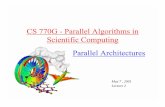 CS 770G - Parallel Algorithms in Scientific Computing Parallel …cs770g/handout/... · 2001-05-07 · Ł What interconnection topology? 7 Taxonomy of Parallel Architectures I. ...