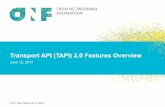 Transport API (TAPI) 2.0 Features Overvie...© 2017 Open Networking Foundation Transport API (TAPI) 2.0 Features Overview June 12, 2017