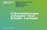 Christmas cheer for Irish retail...Christmas Retail Monitor 2018 Thomas Burke Director thomas.burke@ibec.ie 01 605 1558 Festive cheer to make tills ring After what has been a tumultuous
