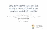 Long-term hearing outcomes and quality of life in ... · Soundwave Symposium October 12, 2018 . ... Presentation of hearing loss Time of onset is variable, but can occur as ... •End
