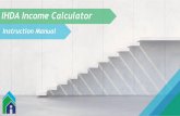 IHDA Income Calculator...• Calculate the historical monthly income and use that number to project the income forward (multiply monthly average by 12). • For self-employed borrowers,