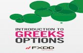 14-FXDD-0030 GreeksFXOptionsMiniGuide PRINT M4 · 2014-04-23 · experience level, and risk tolerance. Over the counter leveraged Forex spot trading (“spot trading”) and options