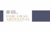 EURO FOOD FRANCE foie gras art · PDF file Foie gras artesanal con pimienta negra. Envasado al vacío y en una caja de cartón de lujo con ventana. foie gras artesanal enTero medio