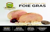 GUÍA PRÁCTICA DEL FOIE GRAS · PDF file foie gras para compartir en tu mesa patÉ 50% foie gras para toda la familia patÉ martiko superior con y sin trozo, para un aperitivo gourmet