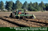 Tri State Potato Research and Breeding Program Today · 2012-04-27 · potato industry in Idaho, Oregon and Washington. Additional funding obtained in 1983 allowed the establishment