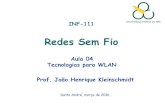 Redes Sem Fioprofessor.ufabc.edu.br/~joao.kleinschmidt/aulas/rsf2016/... · 2016-03-01 · LAN sem fio IEEE 802.11 • 802.11b (1999) –espectro não licenciado de 2,4 GHz –até