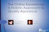 The Online Experience: A Holistic Approach to Quality ... · A Holistic Approach to Quality Assurance Stephanie Rosso Principal Web Developer Tony Hirt Librarian . Agenda Quality