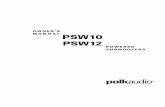 OWNER’S MANUAL PSW10 PSW12 - Chudovmanuals.chudov.com/Polk-Audio-PSW10-Subwoofer-Manual.pdf · 2007-03-20 · Polk Audio loudspeakers and subwoofers are capable of playing at extremely
