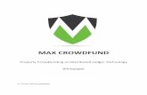 MAX CROWDFUND · 2019-07-01 · Max Crowdfund is developing an international real estate crowdfunding platform and real estate management system. The platform is being developed on