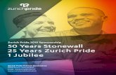 50 Years Stonewall 25 Years Zurich Pride 1 Jubilee€¦ · Inhalt Zurich Pride Anniversary: 01 June – 16 June 2019 Location: Sechseläutenplatz + Stadthausanlage Pride Month 01